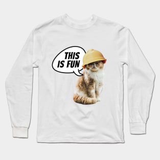 This is fun. Cat with hard hat. Long Sleeve T-Shirt